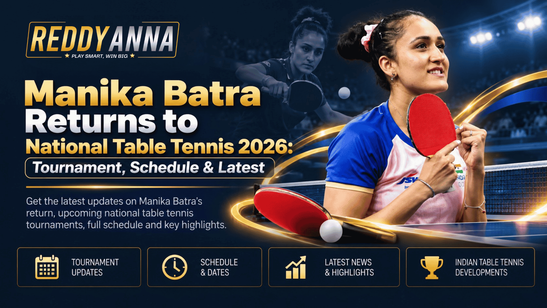 Manika Batra Returns to National Table Tennis 2026 Tournament, Schedule & Latest